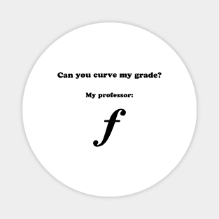Can you curve my grade? Magnet